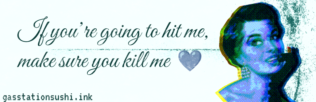 If you're going to hit me, make sure you kill me 💜